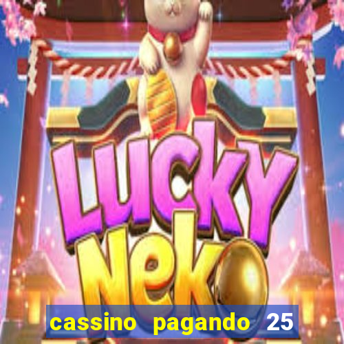 cassino pagando 25 reais no cadastro